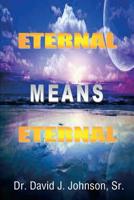 Eternal Means Eternal 1508489475 Book Cover