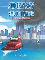 Smoky Sky Smooth Water: A Tale of the 9/11 Great Boatlift 1644685892 Book Cover