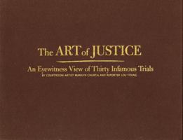 Art of Justice: An Eyewitness View of Thirty Infamous Trials 1594740941 Book Cover