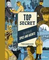 Top Secret: The Book of Spies and Agents 3967047598 Book Cover