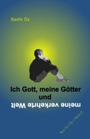 Ich Gott, meine Götter und meine verkehrte Welt B0959JKT3P Book Cover