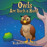 Owls Are Such a Hoot! 1952924219 Book Cover