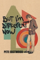 But I'm Different Now 1839759003 Book Cover
