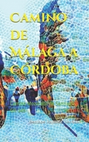 Camino de Málaga a Córdoba: Camino Mozárabe de Santiago, GR-245 B09CRTRCLK Book Cover