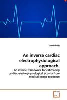 An inverse cardiac electrophysiological approach. 363915911X Book Cover
