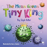 The Mean Green Tiny King (Children's Books (Picture) Kids Books - Ages 3 5) B086PN13D6 Book Cover