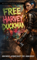 Free Harvey Duckman: Dark Fantasy - Alternate Reality - Science Fiction - Urban Fantasy B0GVN7WJHQ Book Cover