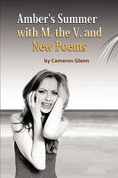 Amber's Summer with M. the V. and New Poems 0557174309 Book Cover