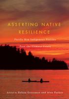 Asserting Native Resilience: Pacific Rim Indigenous Nations Face the Climate Crisis 0870716638 Book Cover