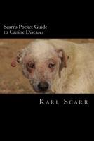 Scarr's Pocket Guide to Canine Diseases (Scarr's Pocket Guides) 1518618286 Book Cover