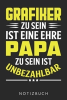 Grafiker Zu Sein Ist Eine Ehre Papa Zu Sein Ist Unbezahlbar: Din A5 Linien Heft (Liniert) Für Grafiker | Notizbuch Tagebuch Planer Grafikdesign | ... Grafikdesign Notebook (German Edition) 1673705030 Book Cover
