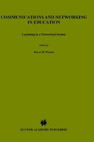 Communications and Networking in Education - Learning in a (INTERNATIONAL FEDERATION FOR INFORMATION PROCESSING Volume 163) (IFIP International Federation for Information Processing) 0792377605 Book Cover