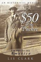 $50 in My Pocket: I'm Off to See America 1449056652 Book Cover