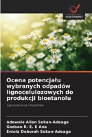 Ocena potencjalu wybranych odpadów lignocelulozowych do produkcji bioetanolu (Polish Edition) 6209860664 Book Cover