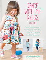 Dance with Me Dress: Three Dress Patterns for Little Girls Including Dress, Smock and Matching Purse 1446304191 Book Cover