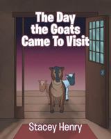 The Day the Goats Came to Visit 1641407565 Book Cover