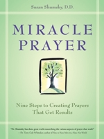 Miracle Prayer: Nine Steps to Creating Prayers That Get Results 1587612569 Book Cover