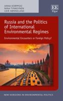 Russia and the Politics of International Environmental Regimes: Environmental Encounters or Foreign Policy? 1784717150 Book Cover