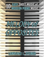 Melody of Opposites: 10 Easy Sheet Music of Modern Piano Music B0CQHDD4YX Book Cover