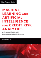 Machine Learning and Artificial Intelligence for Credit Risk Analytics: A Practical Guide with Examples Worked in Python and R 1119781051 Book Cover