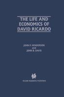 The Life and Economics of David Ricardo 1461378095 Book Cover