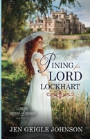 Pining for Lord Lockhart 1734128895 Book Cover