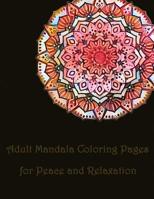 Adult Mandala Coloring Pages for Peace and Relaxation: mandala coloring book for,kids adults spiral bound,seniors girls set kit 1978037945 Book Cover