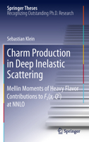 Charm Production in Deep Inelastic Scattering: Mellin Moments of Heavy Flavor Contributions to F2(x,Q^2) at NNLO 364223285X Book Cover