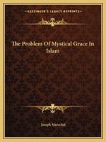 The Problem Of Mystical Grace In Islam 1425464580 Book Cover