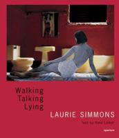 Laurie Simmons: Walking, Talking, Lying 1931788596 Book Cover