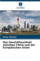 Das Geschäftsumfeld zwischen China und der Europäischen Union (German Edition) 6208654777 Book Cover
