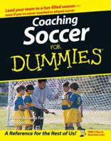 Coaching Soccer For Dummies (For Dummies (Sports & Hobbies)) 0471773816 Book Cover
