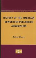 History of the American Newspaper Publishers Association: 0816659796 Book Cover