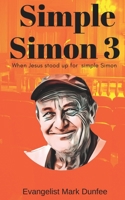 Simple Simon 3: "When Jesus Stood Up for Simple Simon" B0BFV6D2N2 Book Cover