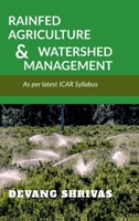 Rainfed Agriculture and Watershed Management: As per latest ICAR syllabus B0F4Y2Y8QX Book Cover