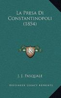 La Presa Di Constantinopoli (1854) 1160137285 Book Cover