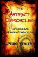The Artifact Chronicles - Episode One: A Legend Comes to Life 1387976079 Book Cover