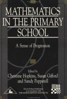 Mathematics in the Primary School: A Sense of Progression (Roehampton Studies in Education Series) 1853463841 Book Cover