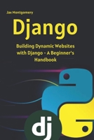 Django: Building Dynamic Websites with Django - A Beginner_s Handbook B0CFZC75KQ Book Cover