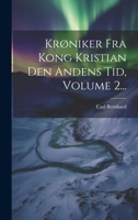 Krøniker Fra Kong Kristian Den Andens Tid, Volume 2... 1022634135 Book Cover