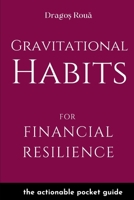 Gravitational Habits for Financial Resilience: the actionable pocket guide B0G5G46SNL Book Cover