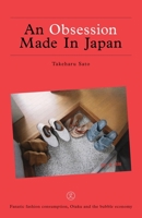 An Obsession Made In Japan: Fanatic fashion consumption, Otaku and the bubble economy B08N1KCZVZ Book Cover