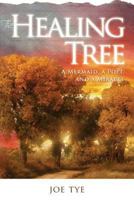 The Healing Tree: A Mermaid, a Poet, and a Miracle 1539972631 Book Cover