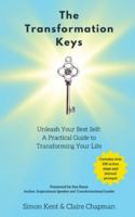 The Transformation Keys: Unleash Your Best Self: A Practical Guide to Transforming Your Life 1739394526 Book Cover