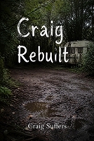 Craig Rebuilt B0HFQKLCW3 Book Cover