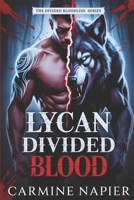 LYCAN DIVIDED BLOOD (THE DIVIDED BLOODLINE) B0FSDTQ9ZG Book Cover