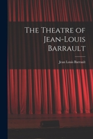 The Theatre of Jean-Louis Barrault 1014584663 Book Cover