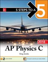5 Steps to a 5: AP Physics C 2018 1259863913 Book Cover