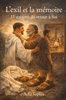 L'EXIL ET LA MÉMOIRE: 13 stations du retour à Soi (French Edition) B0GQPW9CM1 Book Cover