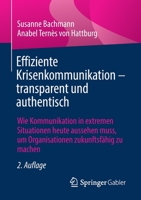 Effiziente Krisenkommunikation – transparent und authentisch: Wie Kommunikation in extremen Situationen heute aussehen muss, um Organisationen zukunftsfähig zu machen 3658348828 Book Cover